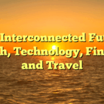 The Interconnected Future: Health, Technology, Finance, and Travel